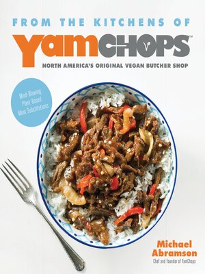 cover image of From the Kitchens of YamChops North America's Original Vegan Butcher Shop
